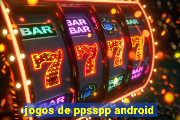 jogos de ppsspp android